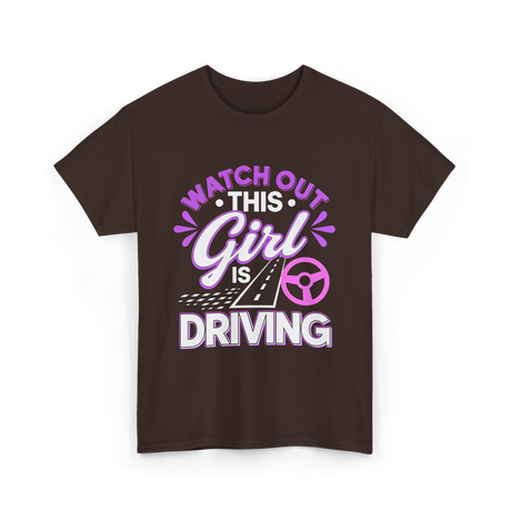 Watch Out This Girl Driving T-Shirt - Dark Chocolate