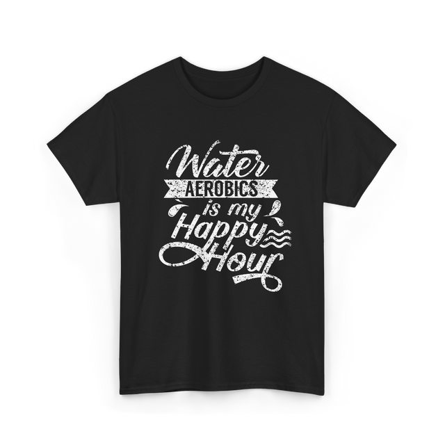 Water Aerobics Happy Hour Aqua T-Shirt - Black