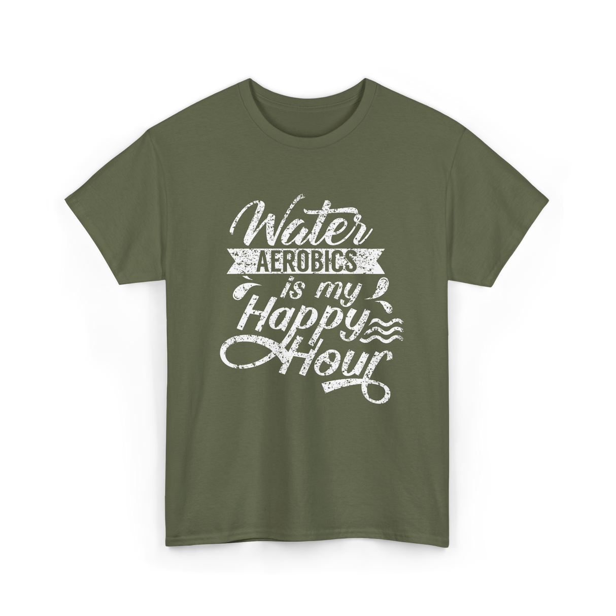 Water Aerobics Happy Hour Aqua T-Shirt - Military Green