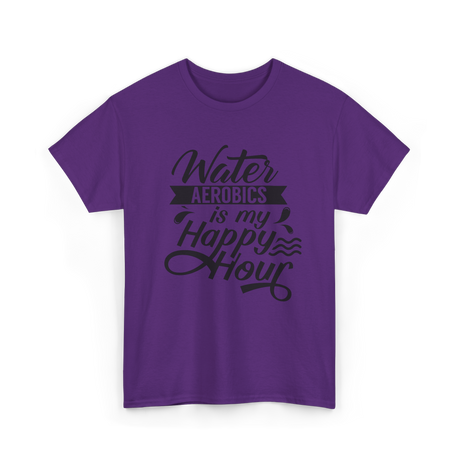 Water Aerobics Happy Hour Hobby T-Shirt - Purple