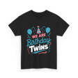 We Are Birthday Twins Celebration T-Shirt - Black