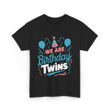 We Are Birthday Twins Celebration T-Shirt - Black