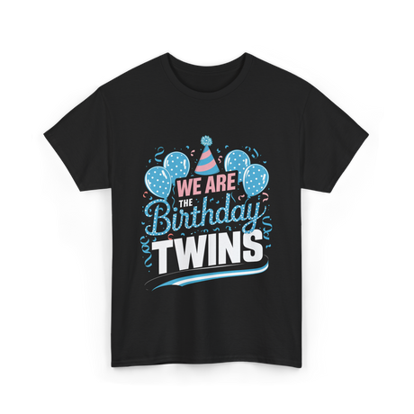 We Are Birthday Twins Celebration T-Shirt - Black