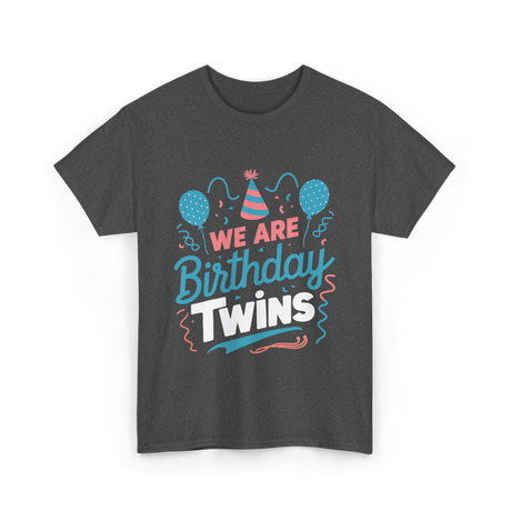 We Are Birthday Twins Celebration T-Shirt - Dark Heather