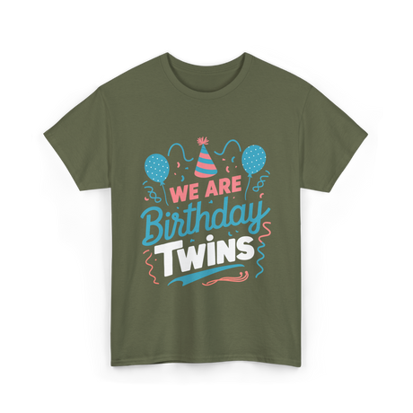 We Are Birthday Twins Celebration T-Shirt - Military Green