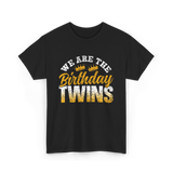 We Are The Birthday Twins Birthday T-Shirt - Black