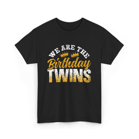 We Are The Birthday Twins Birthday T-Shirt - Black