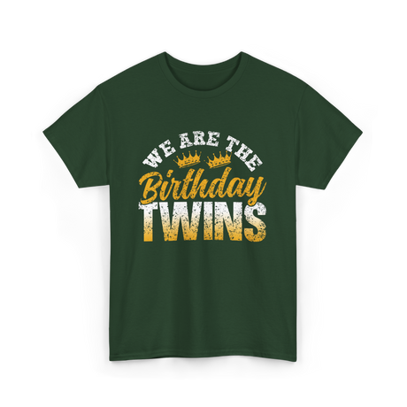 We Are The Birthday Twins Birthday T-Shirt - Forest Green