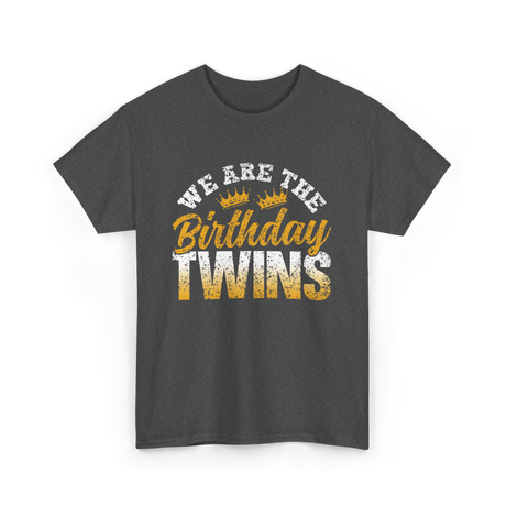 We Are The Birthday Twins Birthday T-Shirt - Dark Heather