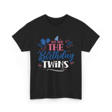 We Are The Birthday Twins Birthday T-Shirt - Black