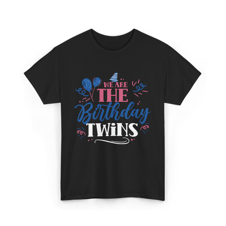 We Are The Birthday Twins Birthday T-Shirt - Black