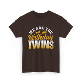 We Are The Birthday Twins Birthday T-Shirt - Dark Chocolate