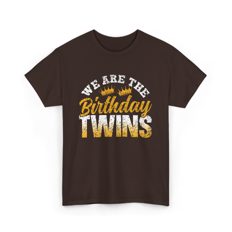 We Are The Birthday Twins Birthday T-Shirt - Dark Chocolate