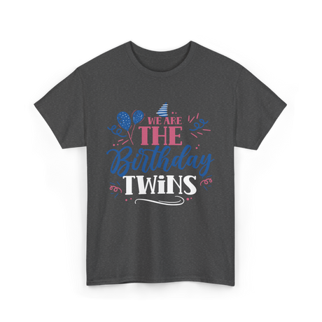 We Are The Birthday Twins Birthday T-Shirt - Dark Heather