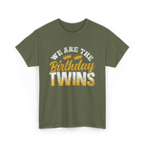 We Are The Birthday Twins Birthday T-Shirt - Military Green
