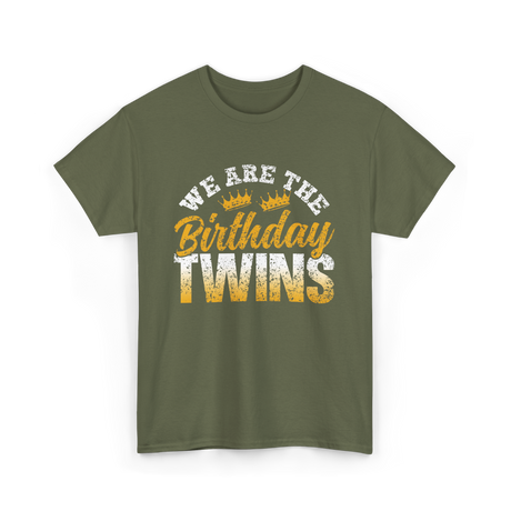 We Are The Birthday Twins Birthday T-Shirt - Military Green