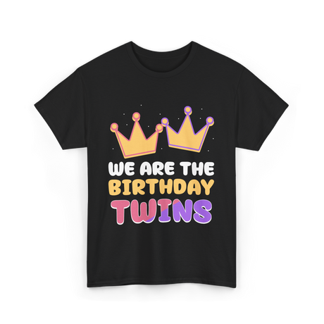 We Are The Birthday Twins Birthday Twins T-Shirt - Black