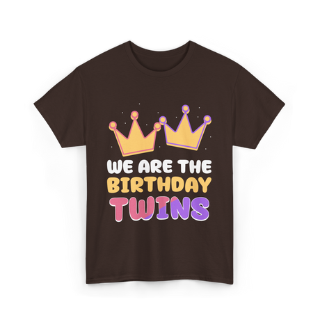 We Are The Birthday Twins Birthday Twins T-Shirt - Dark Chocolate