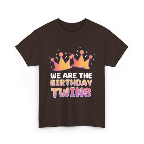 We Are The Birthday Twins Birthday Twins T-Shirt - Dark Chocolate