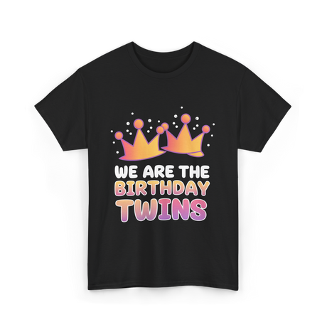 We Are The Birthday Twins Birthday Twins T-Shirt - Black