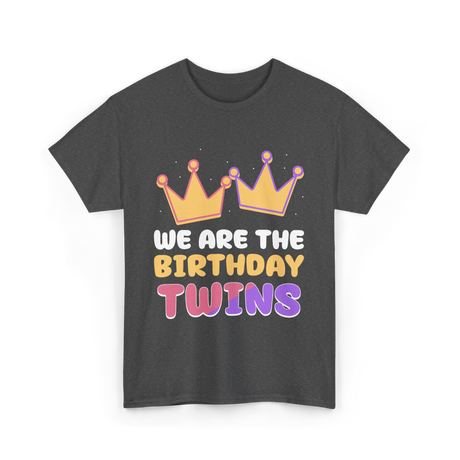 We Are The Birthday Twins Birthday Twins T-Shirt - Dark Heather