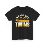 We Are The Birthday Twins Celebration T-Shirt - Black