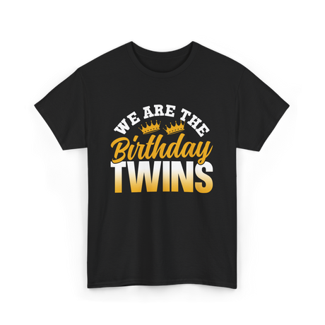 We Are The Birthday Twins Celebration T-Shirt - Black