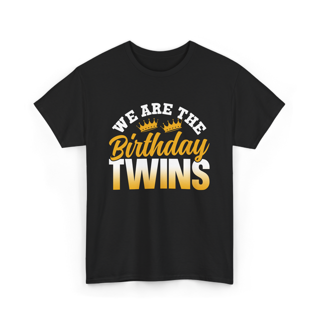 We Are The Birthday Twins Celebration T-Shirt - Black