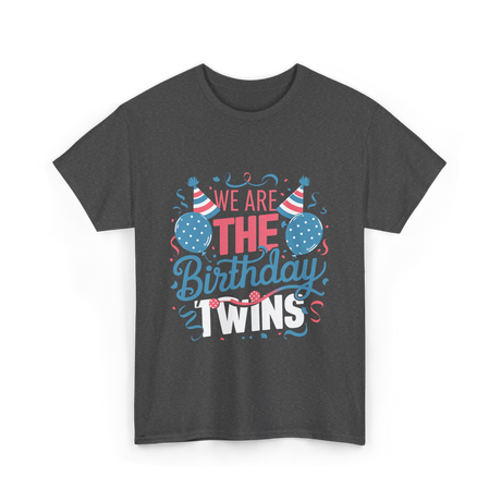 We Are The Birthday Twins Celebration T-Shirt - Dark Heather