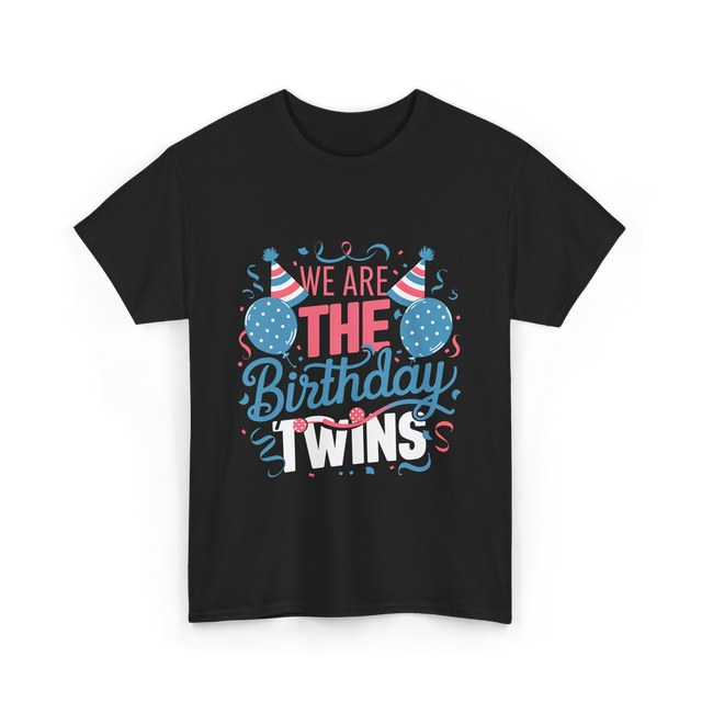 We Are The Birthday Twins Celebration T-Shirt - Black