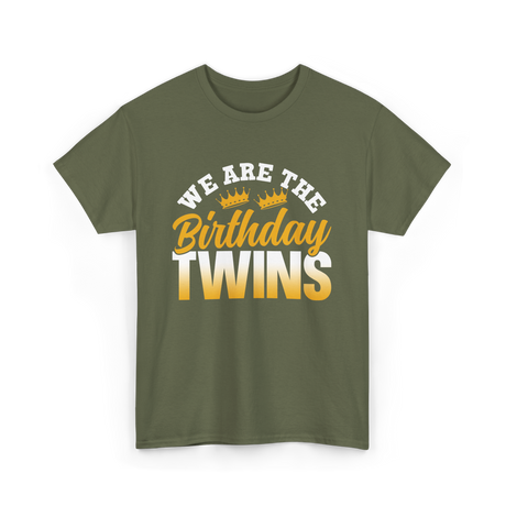 We Are The Birthday Twins Celebration T-Shirt - Military Green