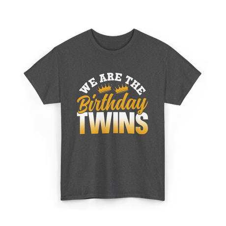 We Are The Birthday Twins Celebration T-Shirt - Dark Heather