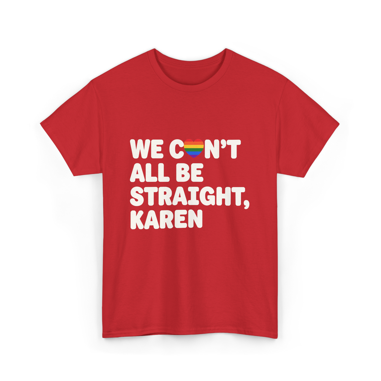 We Can't All Be LGBT T-Shirt - Red