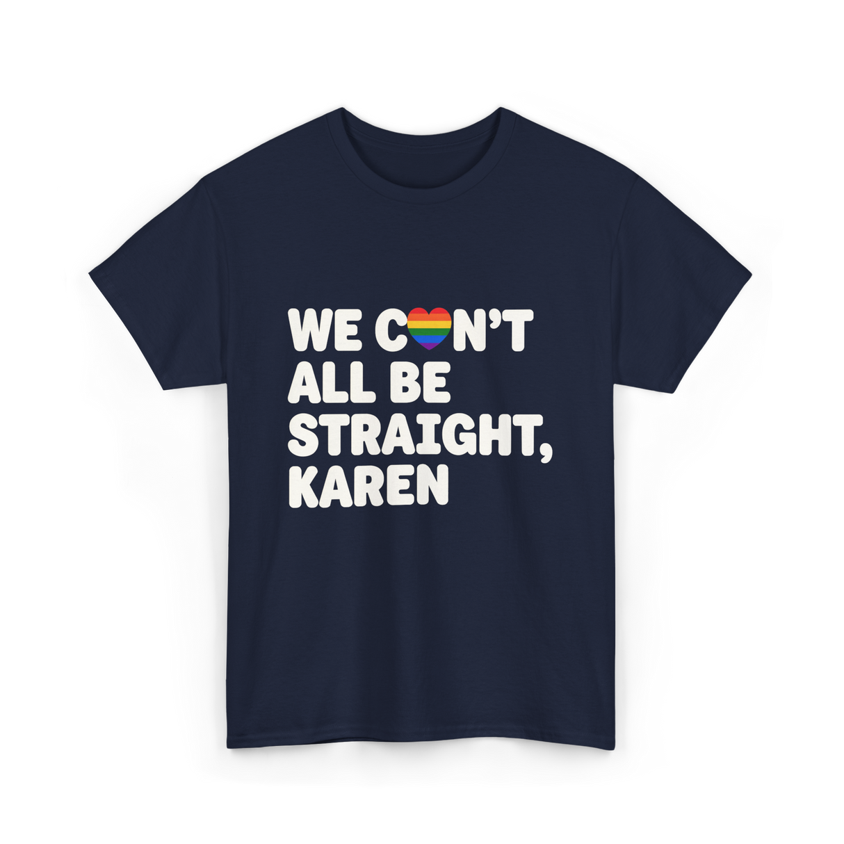 We Can't All Be LGBT T-Shirt - Navy