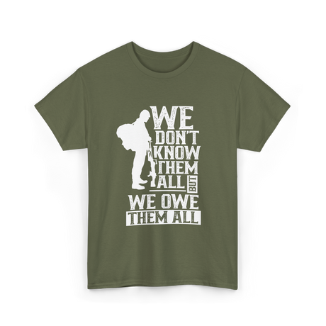 We Owe Them All Veteran T-Shirt - Military Green