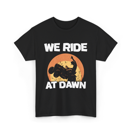 We Ride At Dawn Lawn Mowing T-Shirt - Black