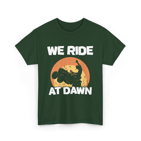 We Ride At Dawn Lawn Mowing T-Shirt - Forest Green