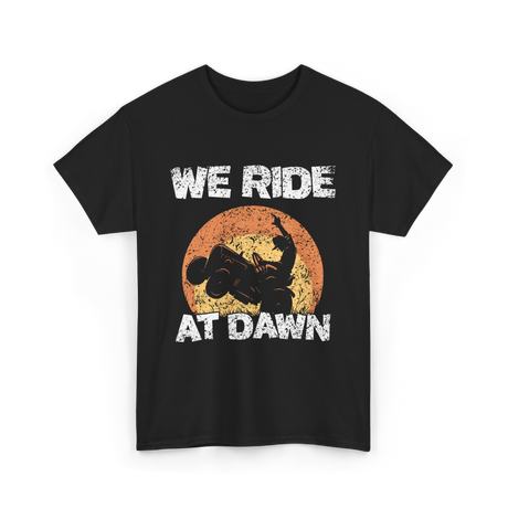 We Ride At Dawn Mowing Tractor T-Shirt - Black