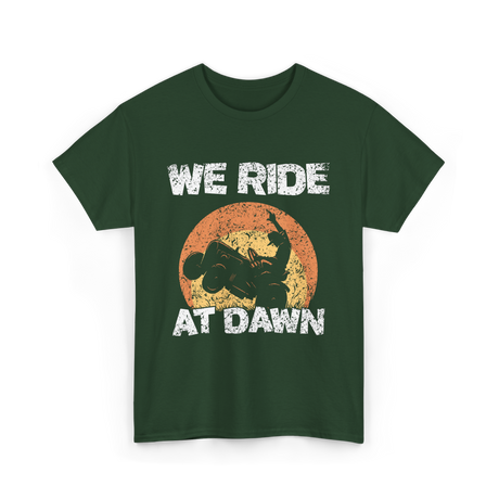 We Ride At Dawn Mowing Tractor T-Shirt - Forest Green