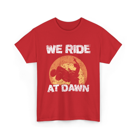 We Ride At Dawn Mowing Tractor T-Shirt - Red