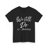 We Still Do 1st Anniversary T-Shirt - Black