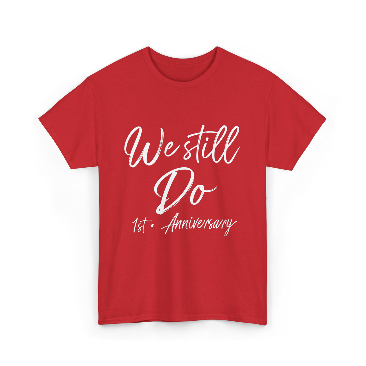 We Still Do 1st Anniversary T-Shirt - Red