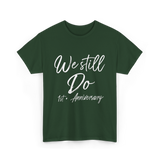 We Still Do 1st Anniversary T-Shirt - Forest Green