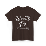 We Still Do 1st Anniversary T-Shirt - Dark Chocolate