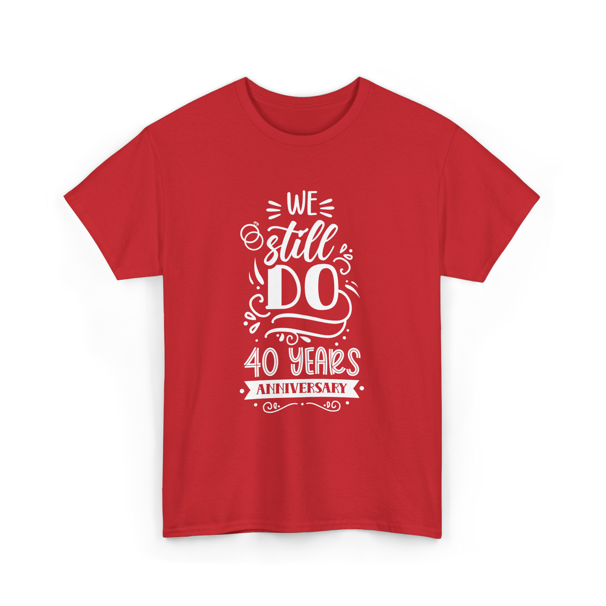 We Still Do Anniversary Celebration T-Shirt - Red