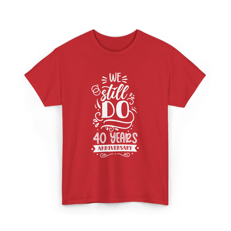 We Still Do Anniversary Celebration T-Shirt - Red