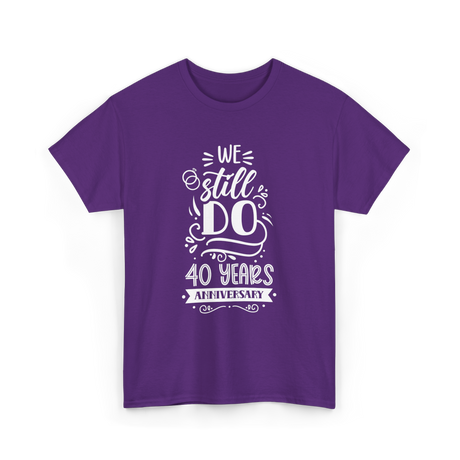 We Still Do Anniversary Celebration T-Shirt - Purple