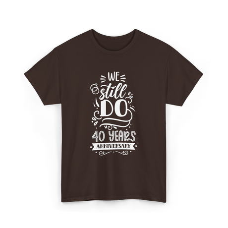 We Still Do Anniversary Celebration T-Shirt - Dark Chocolate