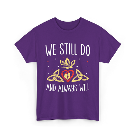 We Still Do Anniversary Marriage T-Shirt - Purple