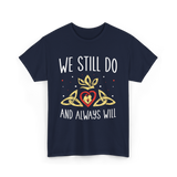 We Still Do Anniversary Marriage T-Shirt - Navy